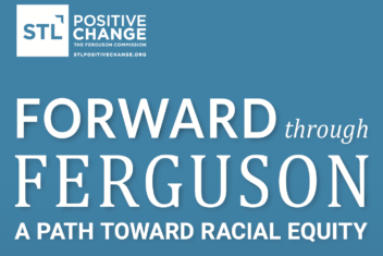 Blue with white font cover of Ferguson Commission report. On left is a square with STL and upper right arrow. In the center in large font is Forward Through Ferguson: A Path Toward Racial Equity.